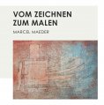 ebook: Vom Zeichnen zum Malen