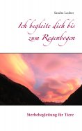 eBook: Ich begleite dich bis zum Regenbogen