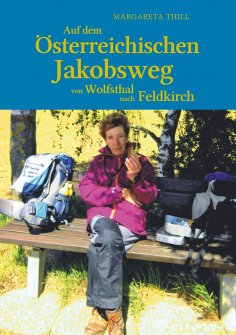 ebook: Auf dem Östereichischen Jakobsweg von Wolfsthal nach Feldkirch