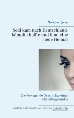 eBook: Sedi kam nach Deutschland - kämpfte - hoffte und fand eine neue Heimat