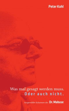 eBook: Was mal gesagt werden muss. Oder auch nicht.
