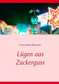 eBook: Lügen aus Zuckerguss