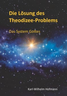 eBook: Die Lösung des Theodizee-Problems