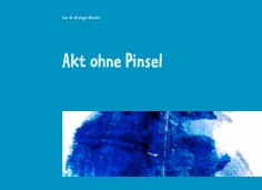 eBook: Akt ohne Pinsel