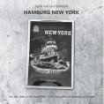 ebook: Hamburg New York - Von der alten in die neue Welt
