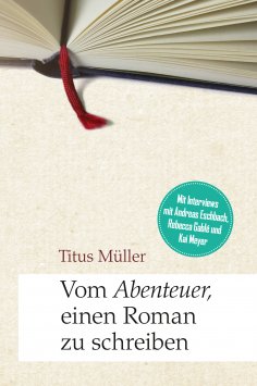 eBook: Vom Abenteuer, einen Roman zu schreiben