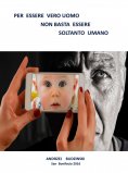 eBook: Per essere un vero uomo non basta essere soltanto umano...
