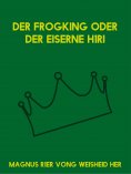 eBook: Der Frogking oder der eiserne H1ri