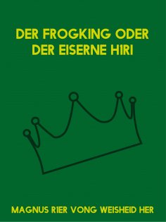 eBook: Der Frogking oder der eiserne H1ri