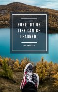 ebook: Pure joy of life can be learned!