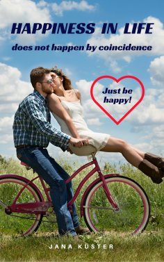 eBook: Happiness in life does not happen by coincidence