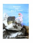 eBook: Steinland oder Was ist Glück?