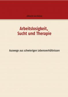 eBook: Arbeitslosigkeit, Sucht und Therapie