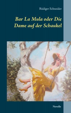 ebook: Bar La Mula oder Die Dame auf der Schaukel