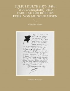 eBook: Julius Kurth (1870-1949): "Autogramme" und Fabulae für Börries Frhr. von Münchhausen