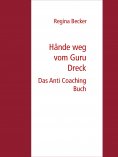eBook: Hände weg vom Guru Dreck