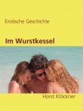 ebook: Im Wurstkessel