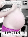 eBook: Pregnant - Sexgeschichten während der Schwangerschaft