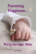 ebook: Parenting Happiness...We're having a Baby