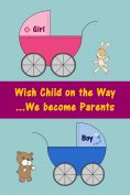 ebook: Wish Child on the Way...We become Parents