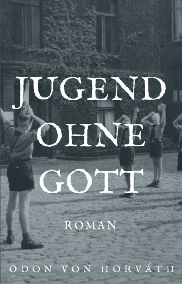 Jugend Ohne Gott Von ödön Von Horvath Ödön von Horvath: Jugend ohne Gott - als eBook kostenlos bei readfy!