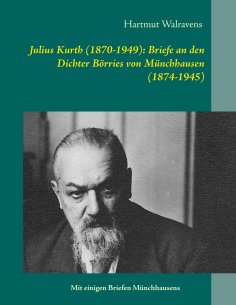 eBook: Julius Kurth (1870-1949): Briefe an den Dichter Börries von Münchhausen (1874-1945)