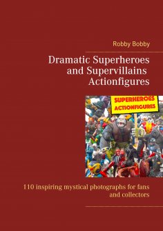 ebook: Dramatic Superheroes and Supervillains Actionfigures
