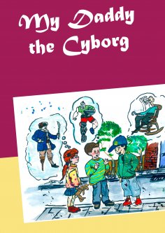 eBook: My Daddy the Cyborg