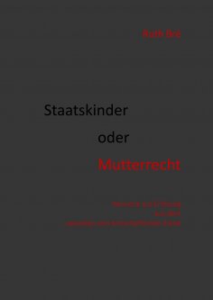 eBook: Staatskinder oder Mutterrecht