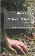 eBook: Die Tote im Mühlhäuser Stadtwald