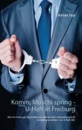eBook: Komm, Muschi spring - U-Haft in Freiburg