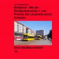 ebook: Bildband - Mit der Straßenbahnlinie 1 durch Dresden