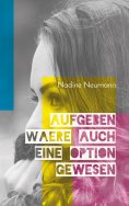 eBook: Aufgeben wäre auch eine Option gewesen