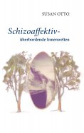 eBook: Schizoaffektiv - überbordende Innenwelten