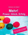 ebook: Mehr! Power, Glück, Erfolg