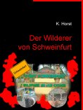 eBook: Der Wilderer von Schweinfurt