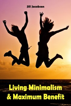 eBook: Living Minimalism & Maximum Benefit