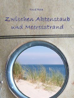 eBook: Zwischen Aktenstaub und Meeresstrand
