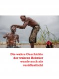 eBook: Die wahre Geschichte der wahren Hebräer wurde noch nie veröffentlicht