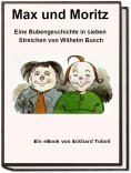 eBook: Max und Moritz - Eine Bubengeschichte in sieben Streichen als eBook
