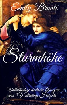 eBook: Emily Brontë: Sturmhöhe. Vollständige deutsche Ausgabe von "Wuthering Heights"
