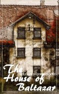 eBook: The House of Baltazar (William J. (John) Locke) (Literary Thoughts Edition)