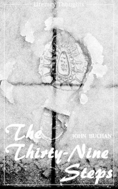 ebook: The Thirty-Nine Steps (John Buchan) (Literary Thoughts Edition)