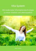 ebook: Vita System – Mit modernster Informationstechnologie zu neuer Vitalität und Lebensqualität