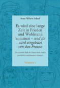 ebook: Es wird eine lange Zeit in Frieden und Wohlstand kommen - und sie wird eingeleitet von den Frauen