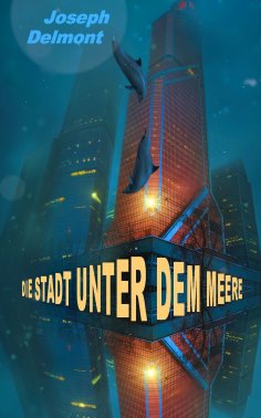 eBook: Die Stadt unter dem Meere (Roman)