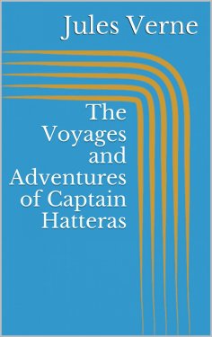 eBook: The Voyages and Adventures of Captain Hatteras
