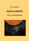 eBook: Kampf um SANTOR, Teil 2 - Die Befreiung