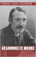 ebook: Robert Louis Stevenson - Gesammelte Werke