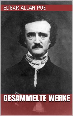eBook: Edgar Allan Poe - Gesammelte Werke